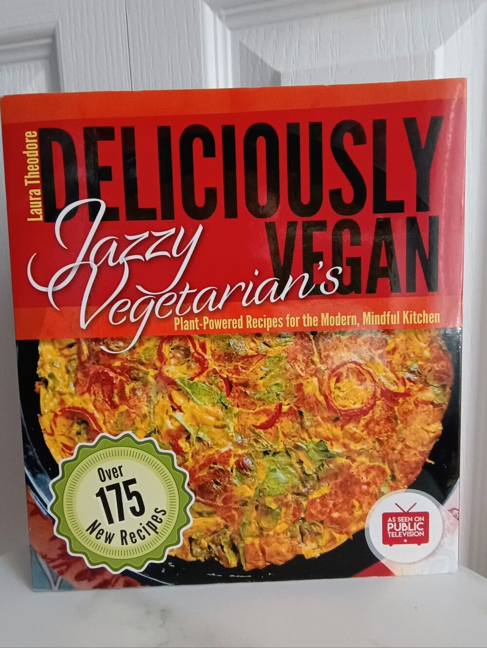 Jazzy Vegetarian's Deliciously Vegan by Laura Theodore 175+ Plant Based Recipes